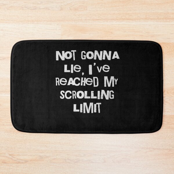 Item preview, Scrolling Limit Funny Social Media Quote designed and sold by d247.