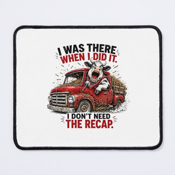 Item preview, I Was There When I Did It I Don't Need The Recap — Funny Crazy Cow Driving Truck Sarcastic Quote Design designed and sold by AbderraimArt.
