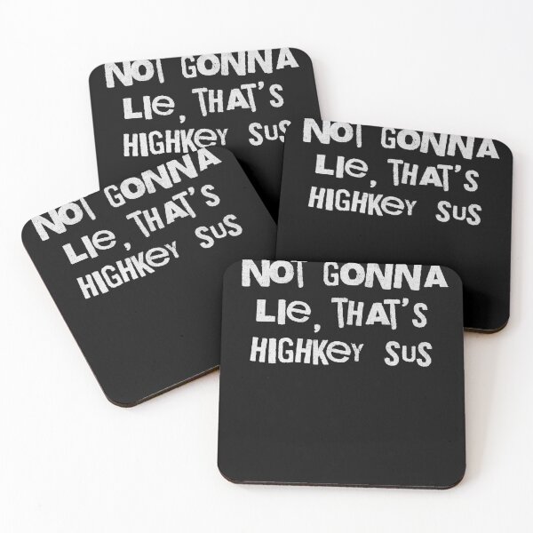 Item preview, Not Gonna Lie That's Highkey Sus Funny Meme designed and sold by d247.