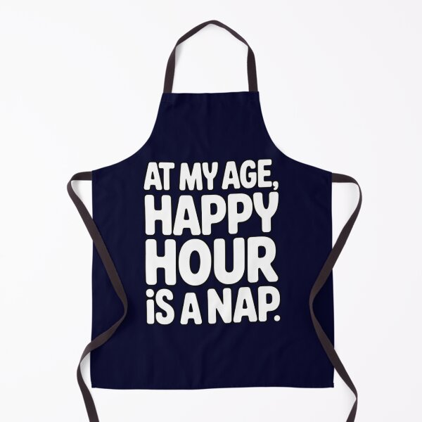 Item preview, Senior Citizen Humor At My Age, Happy Hour Is A Nap designed and sold by fantasticdesign.
