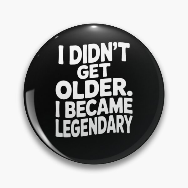 Item preview, Senior Citizen Humor I Didn’t Get Older. I Became Legendary designed and sold by fantasticdesign.