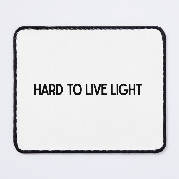 Item preview, Basic Hard To Live Light Inspirational Quote Design designed and sold by luckyhue.