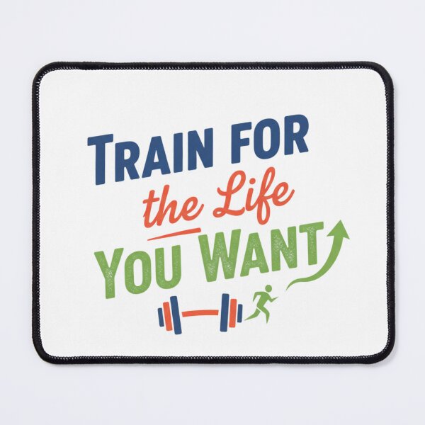 Item preview, Train for the Life You Want designed and sold by MaciejErdon.
