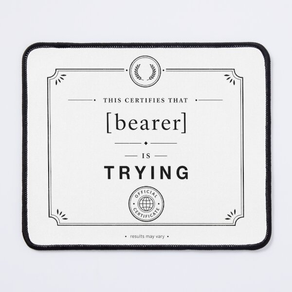 Item preview, This Certifies That Bearer Is Trying Official Certificate Funny Sarcastic Gift designed and sold by lenalenspod.