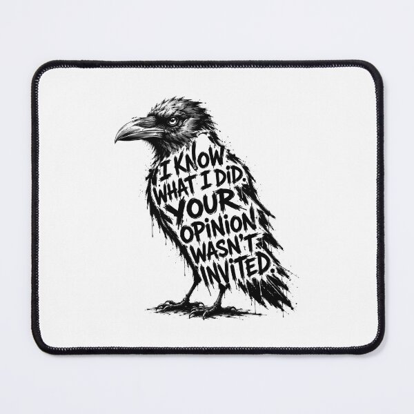 Item preview, I Know What I Did Your Opinion Wasn't Invited — Dark Raven Gothic Savage Quote Design designed and sold by AbderraimArt.