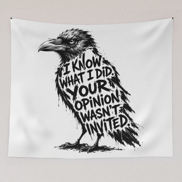 Item preview, I Know What I Did Your Opinion Wasn't Invited — Dark Raven Gothic Savage Quote Design designed and sold by AbderraimArt.