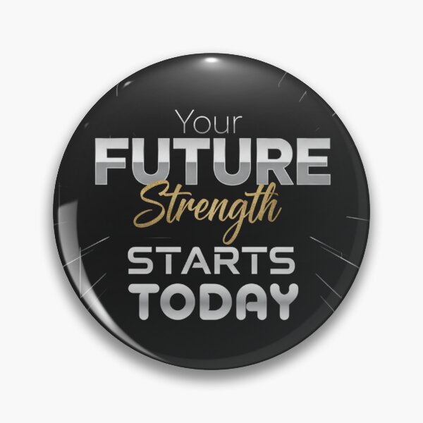 Item preview, Your Future Strength Starts Today. designed and sold by MaciejErdon.