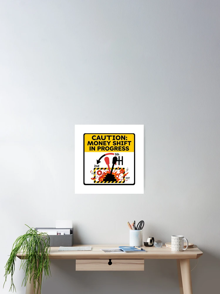 Thumbnail 2 of 3, Poster, The Money Shift - Sim Racing Humor designed and sold by GarageGraphics.