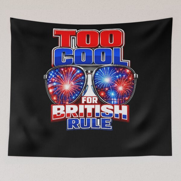 Item preview, Too Cool For British Rule 4th of july Gift designed and sold by XYZ Studio.