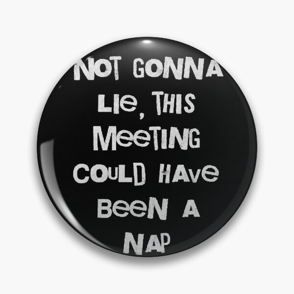 Item preview, Not Gonna Lie This Meeting Could Be A Nap designed and sold by d247.