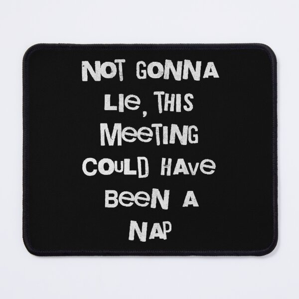 Item preview, Not Gonna Lie This Meeting Could Be A Nap designed and sold by d247.
