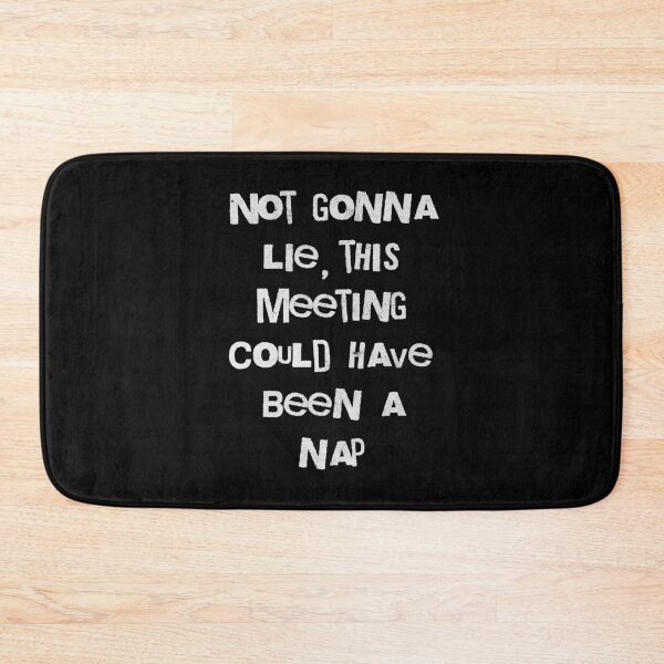Item preview, Not Gonna Lie This Meeting Could Be A Nap designed and sold by d247.