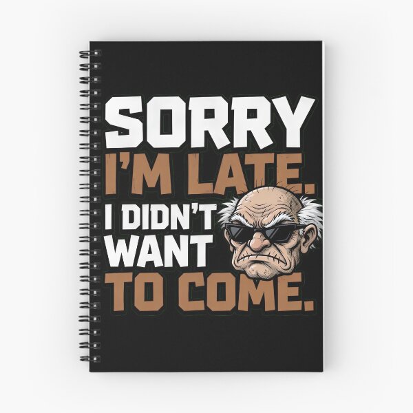 Item preview, Sorry I'm Late I Didn't Want To Come designed and sold by TshirtsOnline-.