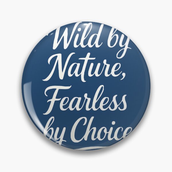 Item preview, Wild by Nature, Fearless by Choice  designed and sold by ekemarket.