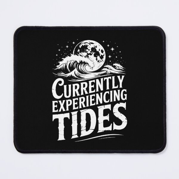 Item preview, Currently Experiencing Tides designed and sold by theartfulaspie.