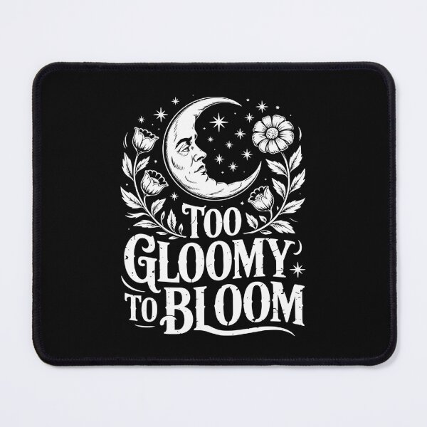 Item preview, Too Gloomy To Bloom designed and sold by theartfulaspie.