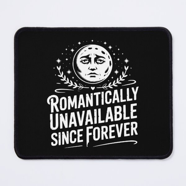 Item preview, Romantically Unavailable Since Forever designed and sold by theartfulaspie.