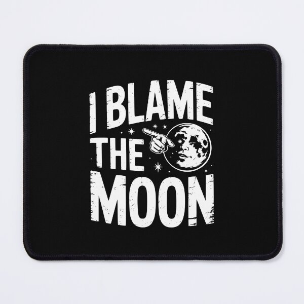 Item preview, I Blame The Moon designed and sold by theartfulaspie.