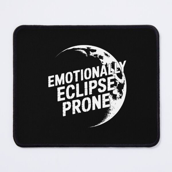Item preview, Emotionally Eclipse Prone designed and sold by theartfulaspie.