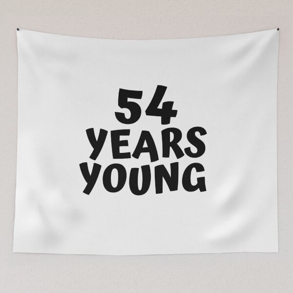 Item preview, 54 Years Young designed and sold by MayaCordalia.