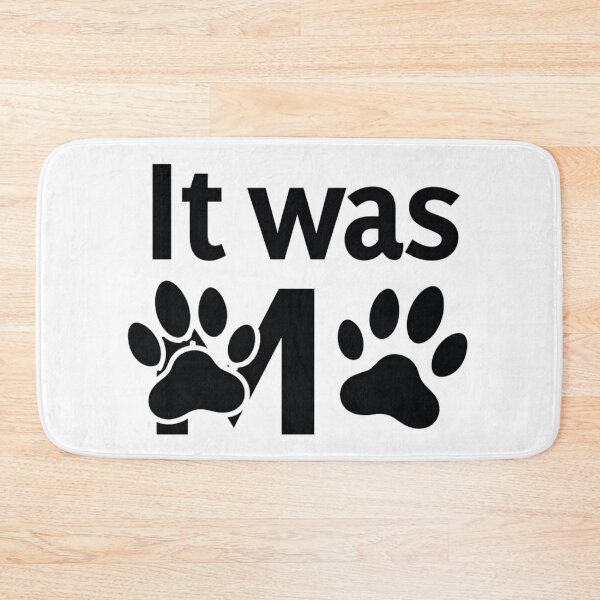 Item preview, It was me with dog and cat paw prints designed and sold by Prints by Mat.