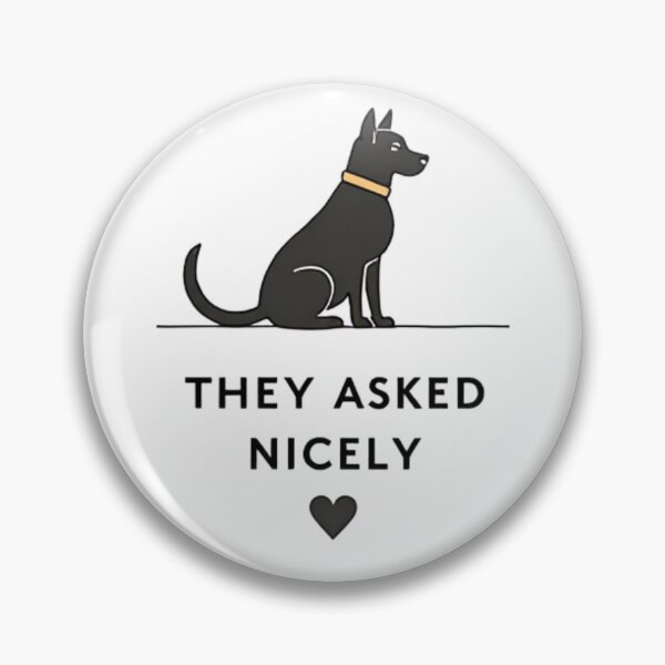 Item preview, They asked nicely with sitting dog and heart designed and sold by Prints by Mat.