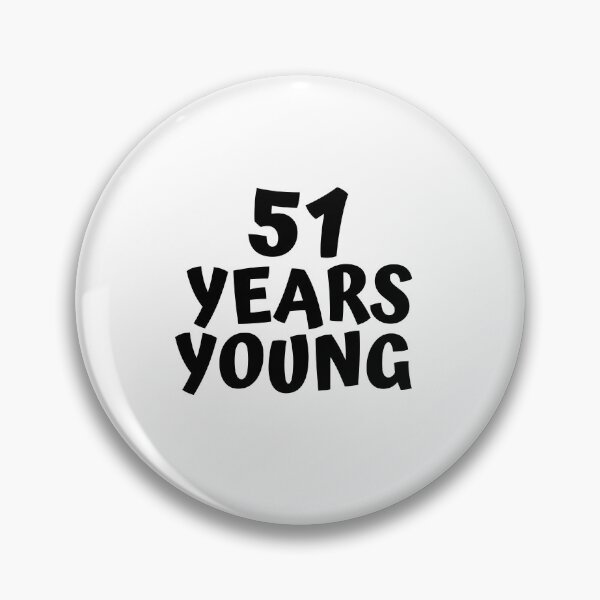 Item preview, 51 Years Young designed and sold by MayaCordalia.