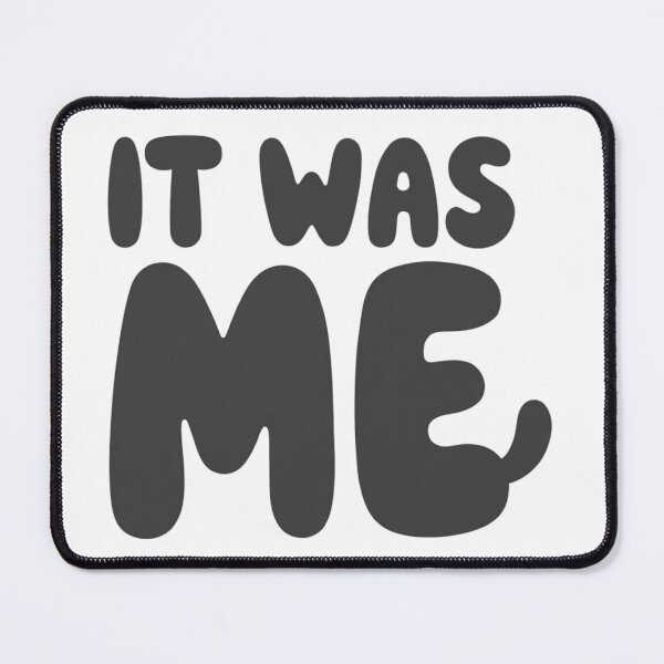 Item preview, It Was Me in bold rounded style designed and sold by Prints by Mat.