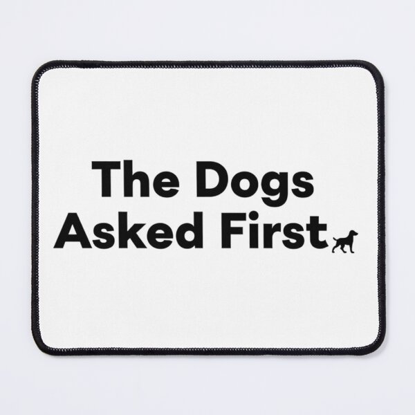 Item preview, The dogs asked first with dog silhouette designed and sold by Prints by Mat.