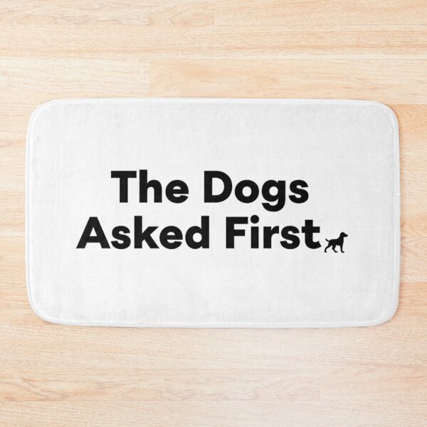Item preview, The dogs asked first with dog silhouette designed and sold by Prints by Mat.