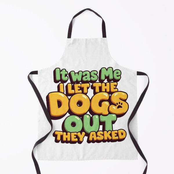 Item preview, It was me I let the dogs out they asked with paw print designed and sold by Prints by Mat.