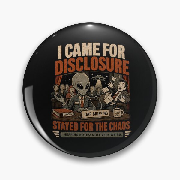 Item preview, I Came for Disclosure Stayed for the Chaos - Funny Alien UAP Hearing Design designed and sold by BlackSector77.