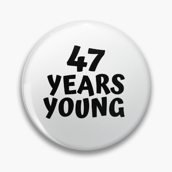 Item preview, 47 Years Young designed and sold by MayaCordalia.