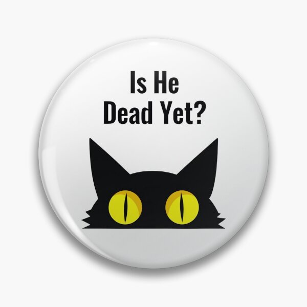 Item preview, Black cat yellow eyes peeking under Is He Dead Yet? designed and sold by Prints by Mat.