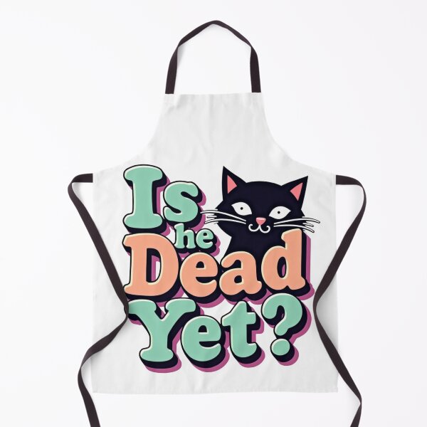 Item preview, Black cat with colorful Is He Dead Yet? typography designed and sold by Prints by Mat.