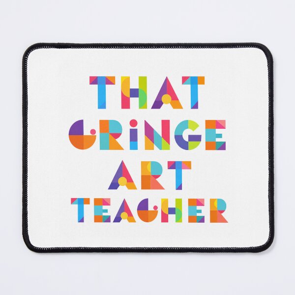 Item preview, That Cringe Art Teacher designed and sold by ThatCoolArtTeacher.