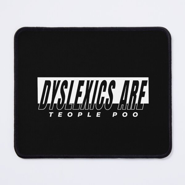 Item preview, dyslexics are teople poo designed and sold by stylboutique.