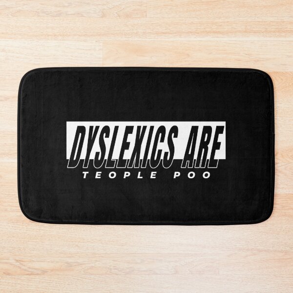 Item preview, dyslexics are teople poo designed and sold by stylboutique.
