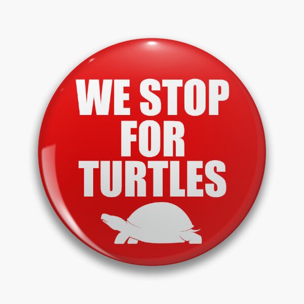 Item preview, We Stop For Turtles – Funny Turtle Shirt & Button designed and sold by yeobo-designs.