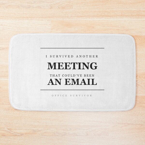 Item preview, I Survived Another Meeting That Could've Been an Email Funny Office Gift Coworker designed and sold by just-quotes.