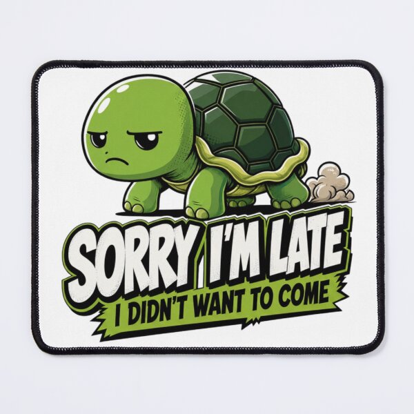 Item preview, Sorry I’m Late Relatable Grumpy Turtle Design designed and sold by Nano-Threads.