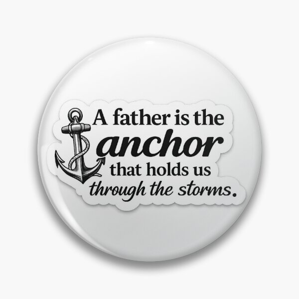 Item preview, A Father Is the Anchor That Holds Us Through the Storms | Father's Day Quote Sticker designed and sold by Wild Harbor.