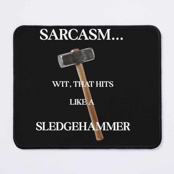Item preview, Sledgehammer wit designed and sold by Irreverent-Frog.