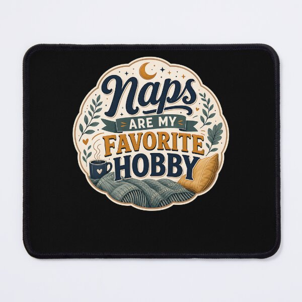Item preview, Naps Are My Hobby designed and sold by FreshPixelArt.