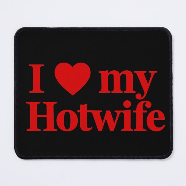 Item preview, I Love my Hotwife (Red) designed and sold by FutureTraveller.