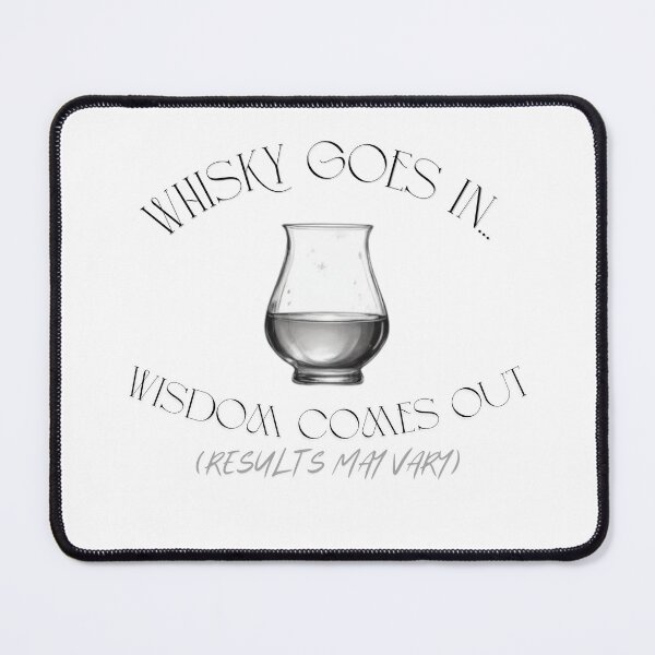 Item preview, Whisky Goes In Wisdom Comes Out - Funny Distilled Humor designed and sold by B-Cdesign.