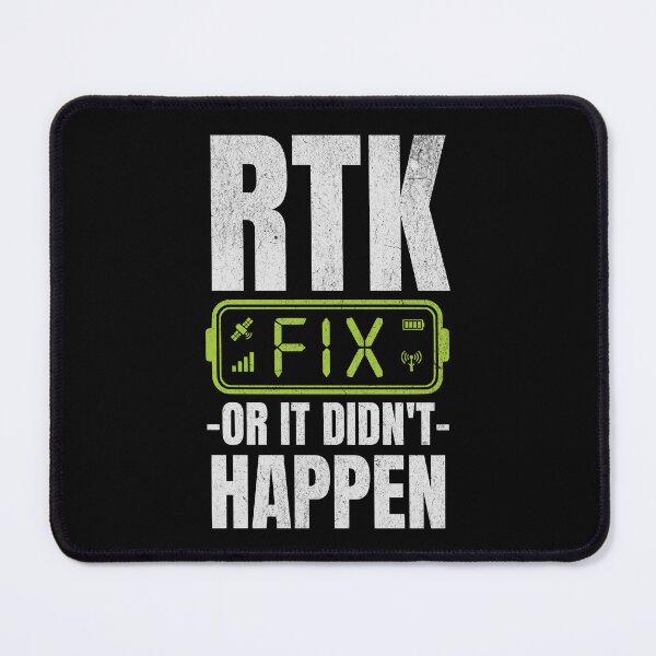 Item preview, RTK Fix Or It Didn't Happen designed and sold by Dago345.