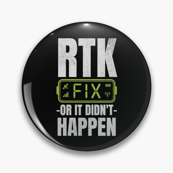 Item preview, RTK Fix Or It Didn't Happen designed and sold by Dago345.