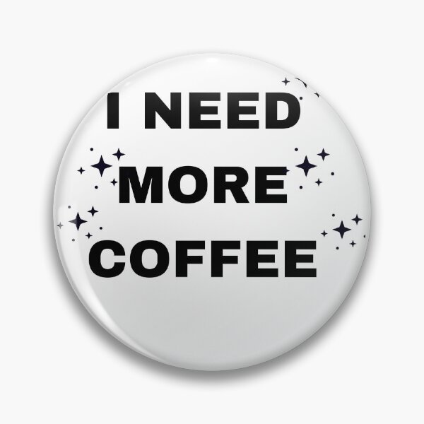 Item preview, I Need More Coffee Funny Coffee Lover Quote designed and sold by vibecraft_studio2.