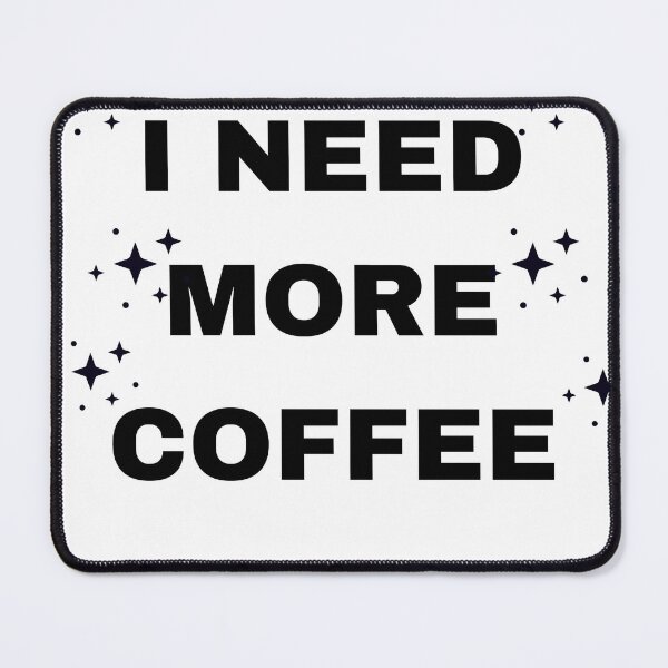 Item preview, I Need More Coffee Funny Coffee Lover Quote designed and sold by vibecraft_studio2.